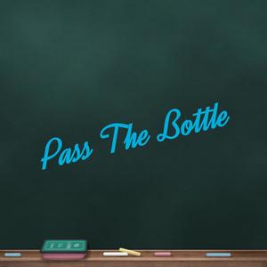 Pass the Bottle (feat. Dj Fashion) (Explicit)