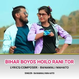 Bihar Boyos Hoilo Rani Tor