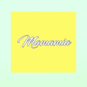 Mamamia (Explicit)