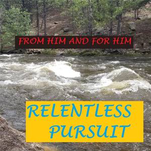 Relentless Pursuit