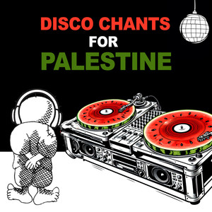 Disco Chants For Palestine (Beats To Accompany A Protest March) (Kris Cirkuit Remix)