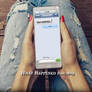 What Happened (feat. Miggzy) [Explicit]