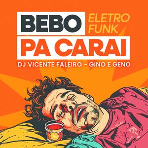 BEBO PA CARAI (feat. Gino e Geno)