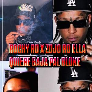 ELLA QUIERE BAJA PAL BLOKE (feat. Rochyrd)