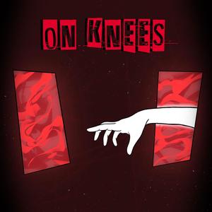 On Knees (Explicit)