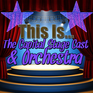 This Is the Capital Stage Cast and Orchestra