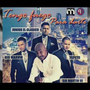 Tengo Fuego Para Darte (feat. Sir Martin, Yepeto & Junior el clasico)