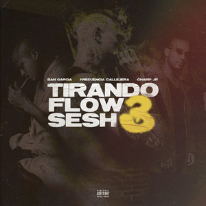Tirando Flow Sesh 3 (Explicit)