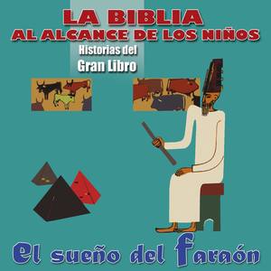 La Biblia al Alcance de los Niños: José, Parte 2, El Sueño del Faraón (Historias del Gran Libro)