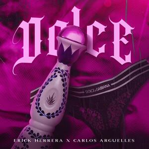 Dolce (feat. Erick Herrera) [Explicit]