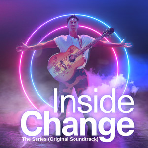 Inside Change: The Series (Original Soundtrack) [Explicit]