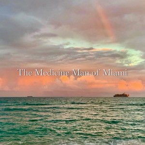 The Medicine Man of Miami (Live)