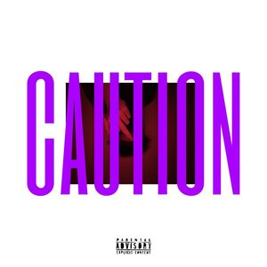 CAUTION (Explicit)