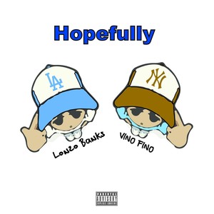 Hopefully (feat. Vino Fino) (Explicit)