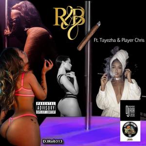 R&B & Blunts (feat. Tayezha & Player Chris) (Explicit)
