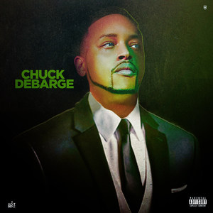 Chuck Debarge (Explicit)