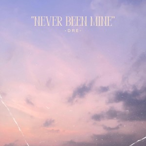Never Been Mine