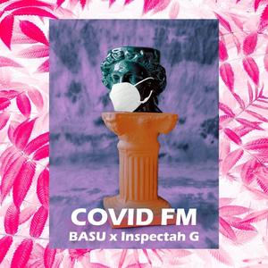 Covid FM (feat. Inspectah Gracious) [Explicit]