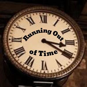 Running Out of Time