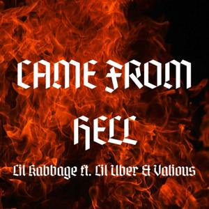 Came From Hell (feat. Lil Uber and Valious) [Explicit]