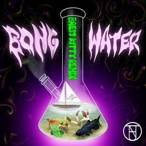 Bong Water (BÆSS KITTY Remix)