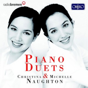 Piano Duo Recital: Naughton, Christina / Naughton, Michelle - MENDELSSOHN, Felix / BRAHMS, J. / MOZART, W.A. / SCHUBERT, F. (Piano Duets)