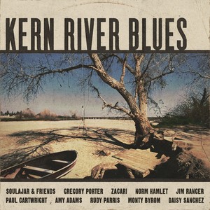 Kern River Blues (feat. Gregory Porter, Zacari, Monty Byrom, Jim Ranger, Rudy Parris, Amy Adams, Daisy Sanchez, Paul Cartwright & Norm Hamlett)