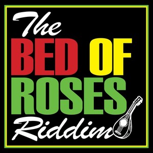 The Bed of Roses Riddim (Explicit)