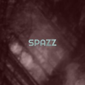 Spazz (Explicit)