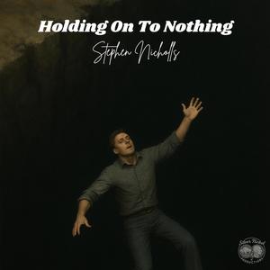 Holding On To Nothing (feat. Matt Nicholls)