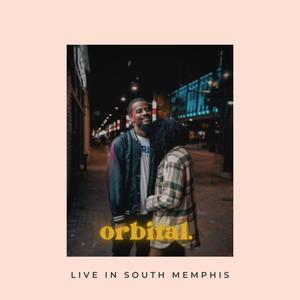 orbital. (Live in South Memphis)