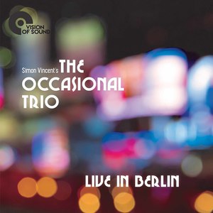 Simon Vincent's The Occasional Trio (Live in Berlin)