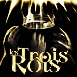 Les Trois Rois (feat. Lil-ian & MyTurn) [Explicit]