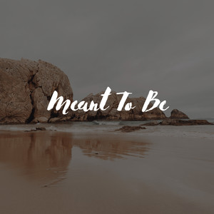 Meant To Be