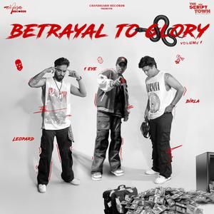 Betrayal To Glory (Explicit)