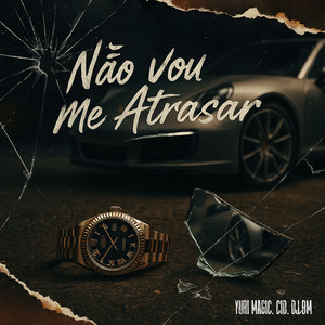 Não Vou Me Atrasar (Explicit)