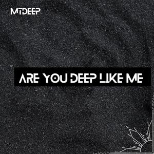 Are You Deep Like Me