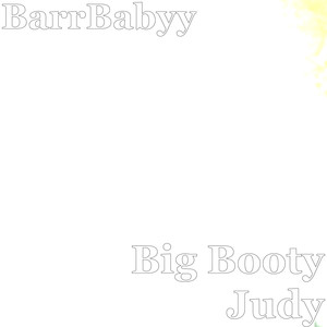 Big Booty Judy (Explicit)