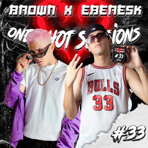 One Shot Session #33 (feat. Brown Ramirez) (Explicit)