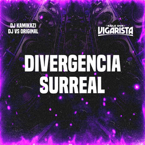 Divergência Surreal (Explicit)