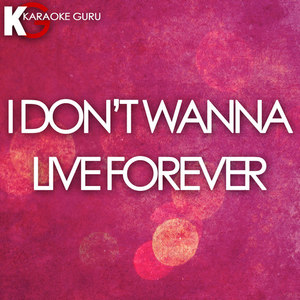 I Don't Wanna Live Forever - Single (Karaoke Version)