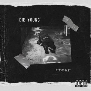 Die Young (Explicit)