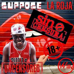 La Roja (feat. Suppose) (Dirty Version)