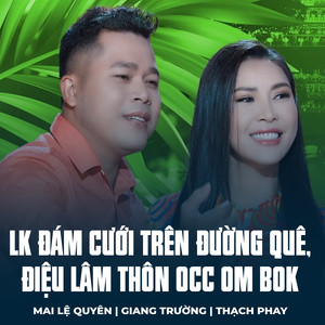 LK Đám Cưới Trên Đường Quê, Điệu Lâm Thôn Occ Om Bok