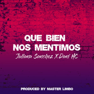 Que Bien Nos Mentimos