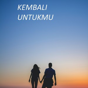 Kembali Untukmu