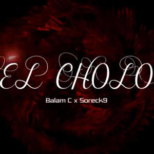 El cholo (feat. Balam c) [Explicit]