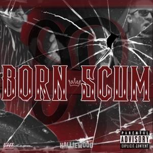 Born Scum (Explicit)