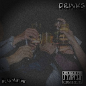 Kush Mellow - Drinks (Explicit)