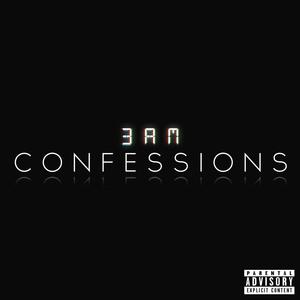 3AM Confessions (Explicit)